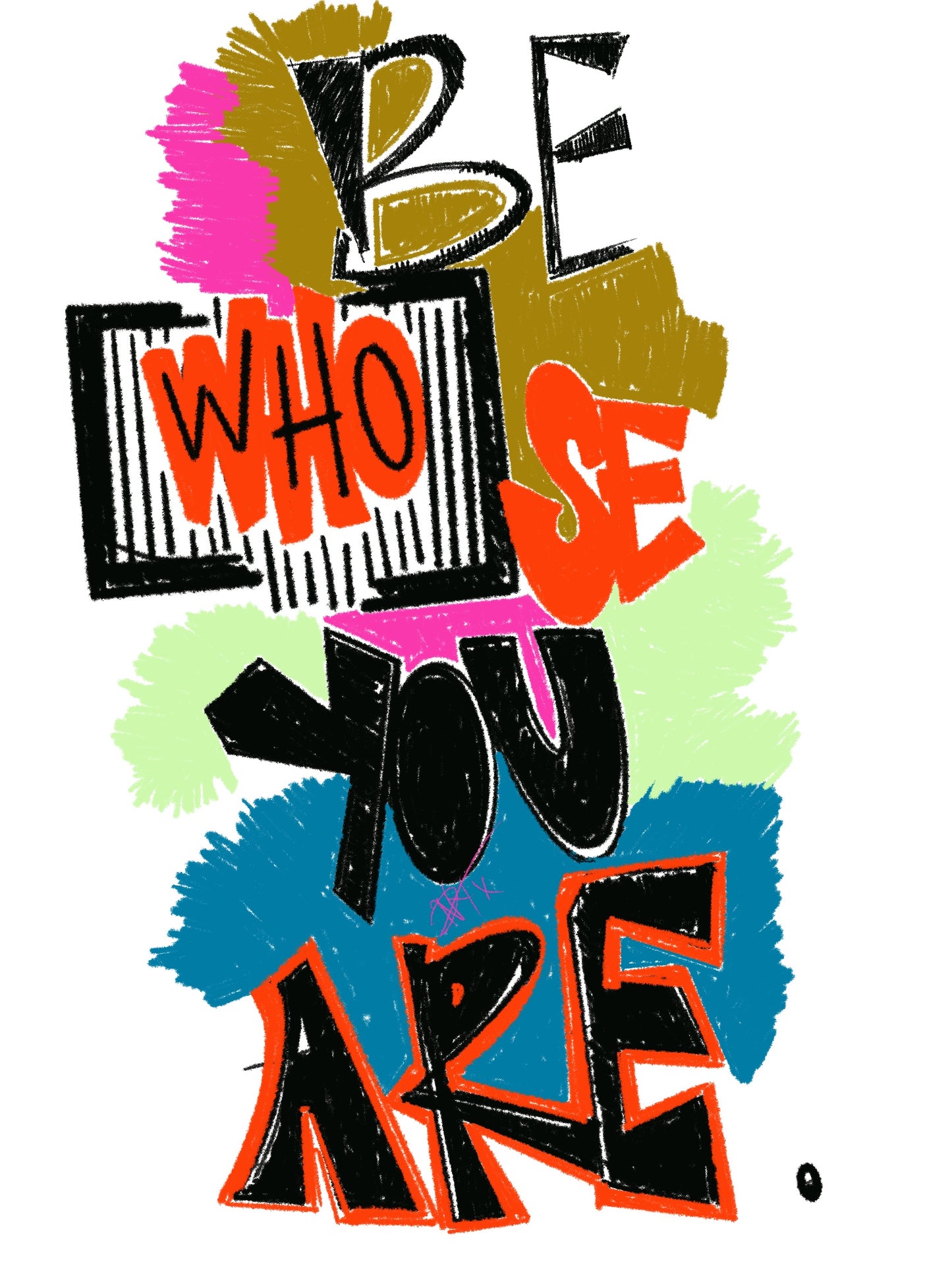 BE WHOSE YOU ARE