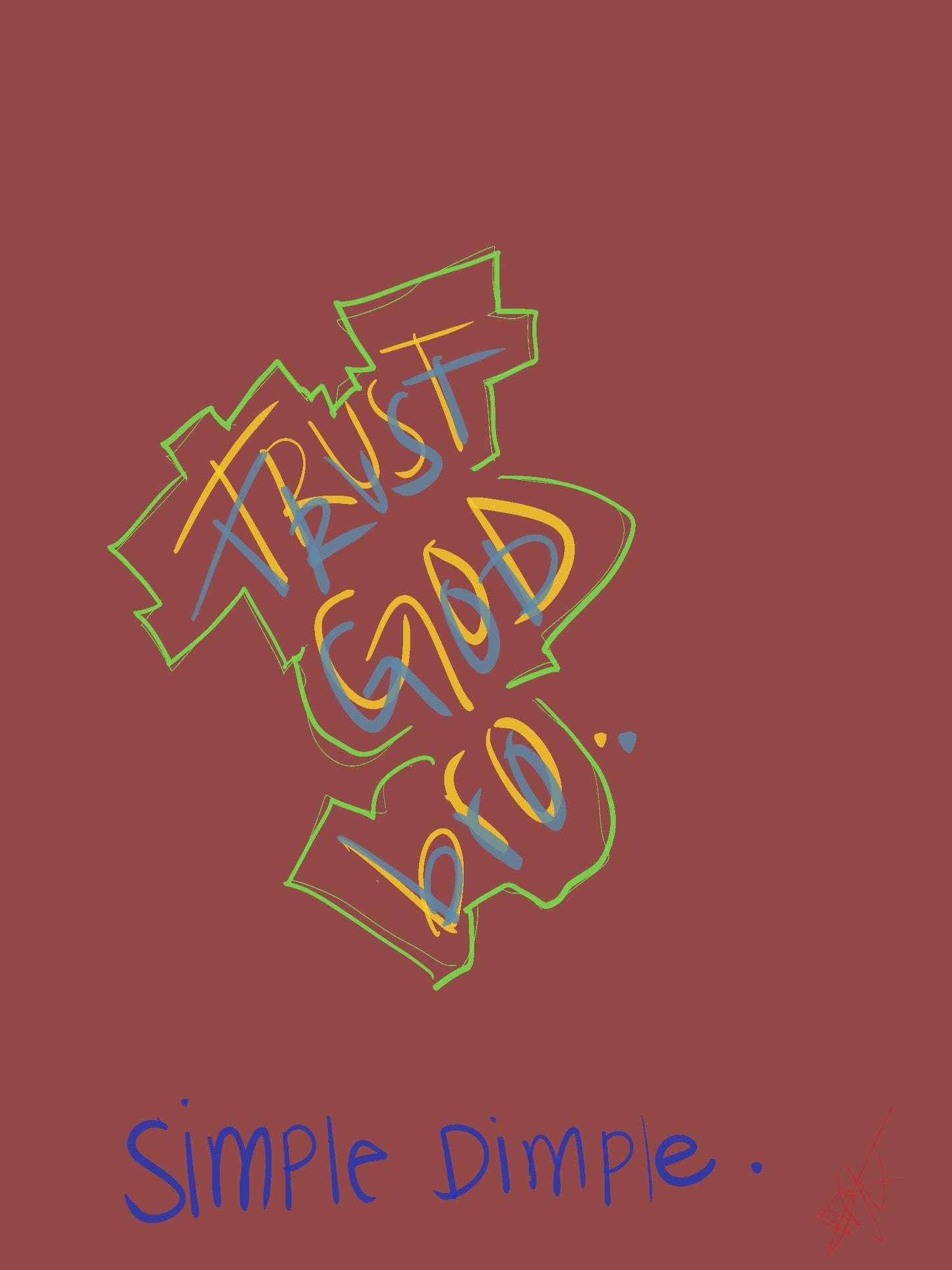 TRUST GOD BRO